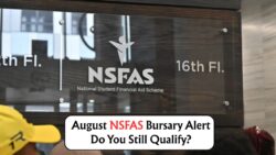 NSFAS August 2025 Bursary Alert – New Eligibility Rules Could Disqualify Thousands of Students